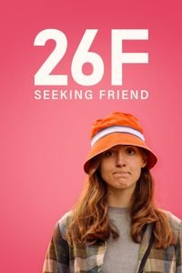 26F Seeking Friend (2026) MOVIE 26F Seeking Friend (2026) MOVIE