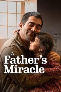 A Father’s Miracle (2025) MOVIE A Father’s Miracle (2025) MOVIE